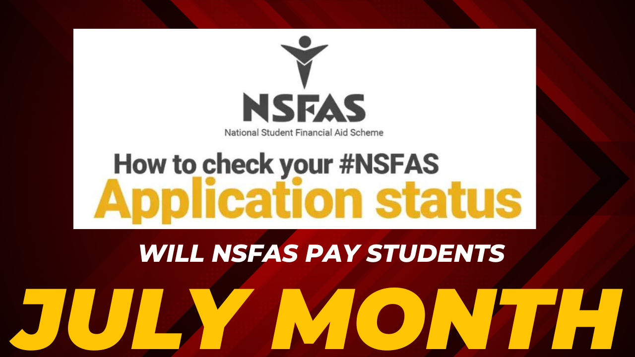 Will NSFAS Pay Students July Month