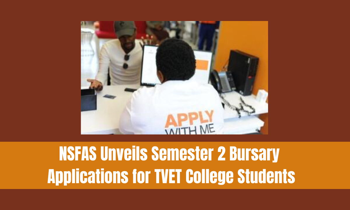 NSFAS Unveils Semester 2 Bursary Applications for TVET College Students