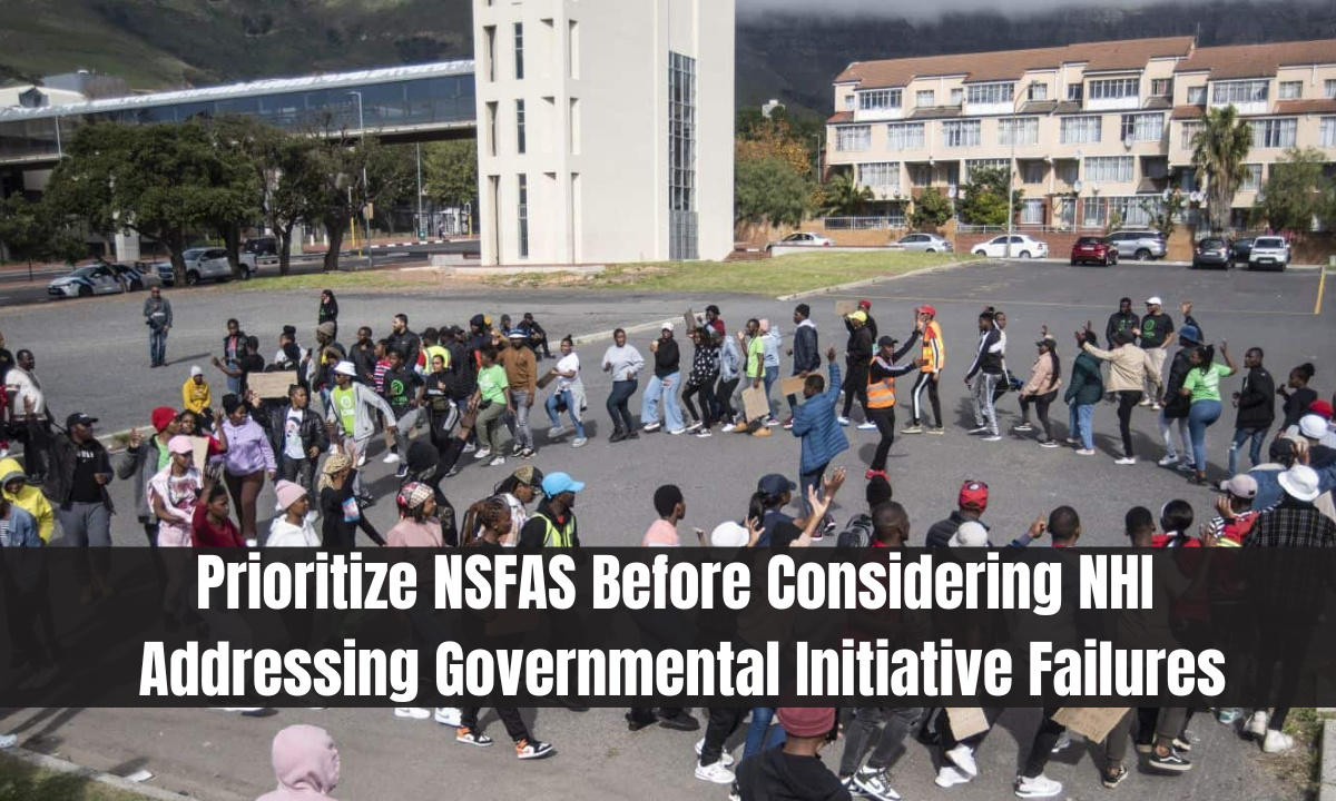 Prioritize NSFAS Before Considering NHI Addressing Governmental Initiative Failures