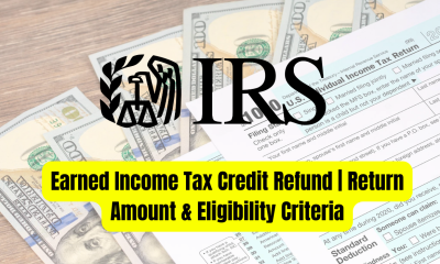 Earned Income Tax Credit Refund | Return Amount & Eligibility Criteria