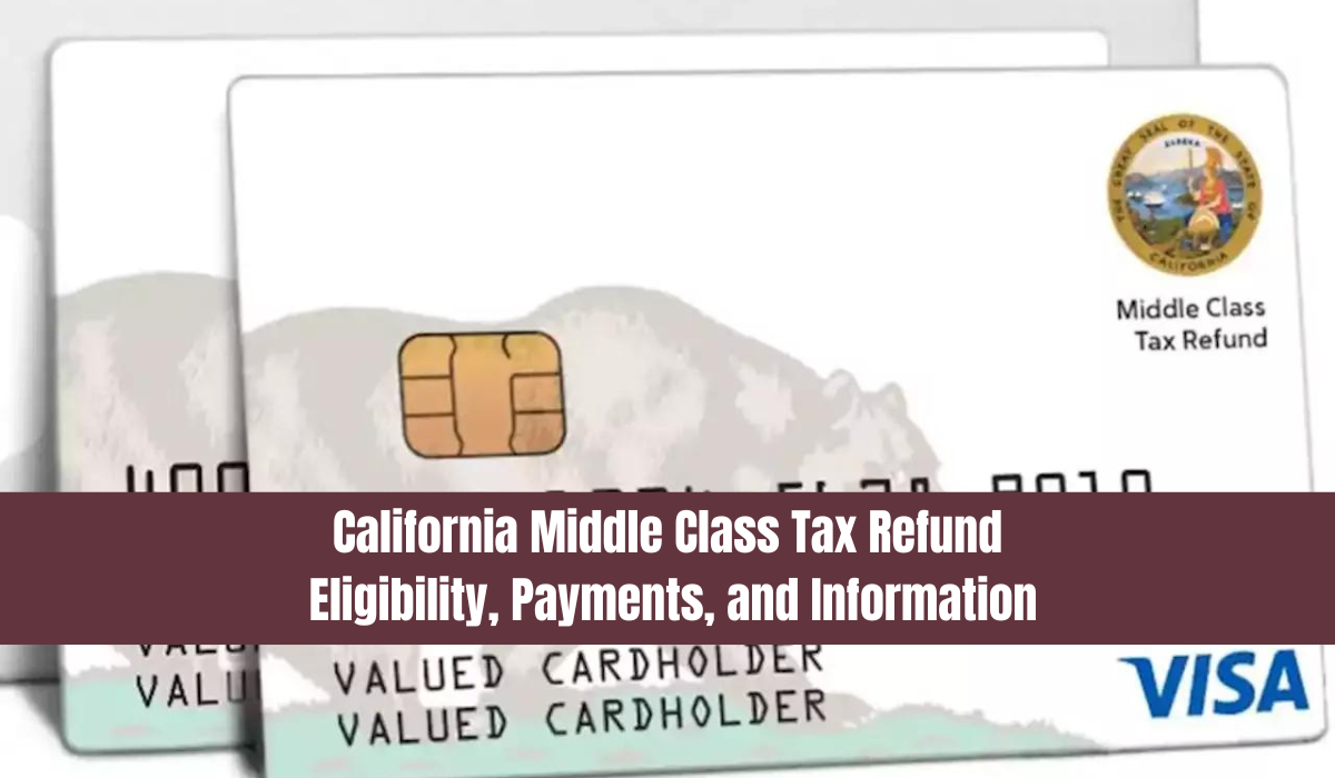 California Middle Class Tax Refund | Eligibility, Payments, and Information