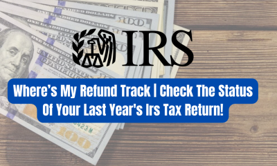 Where’s My Refund Track | Check The Status Of Your Last Year's Irs Tax Return!