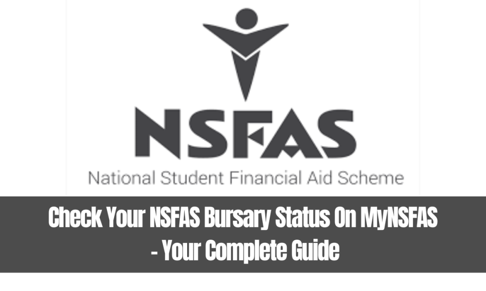 Check Your NSFAS Bursary Status On MyNSFAS - Your Complete Guide
