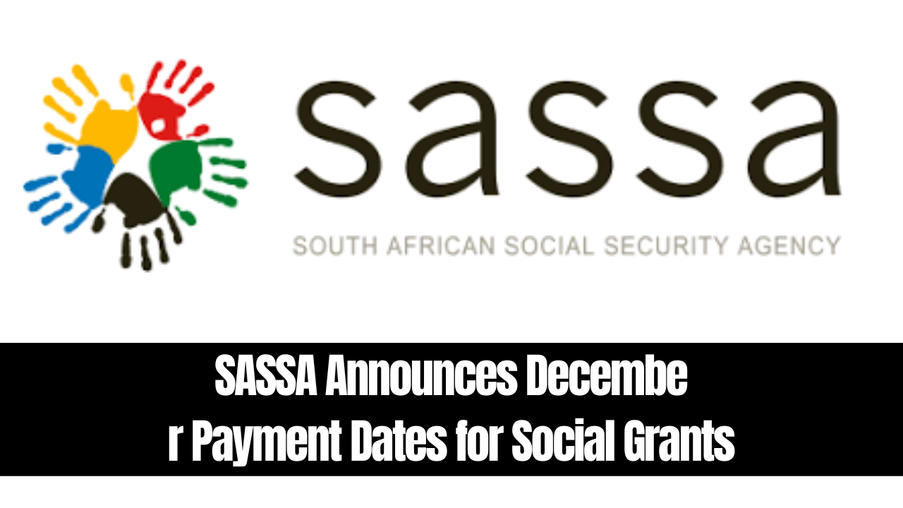 SASSA Announces December Payment Dates for Social Grants