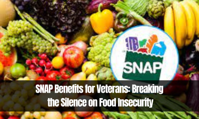 SNAP Benefits for Veterans: Breaking the Silence on Food Insecurity