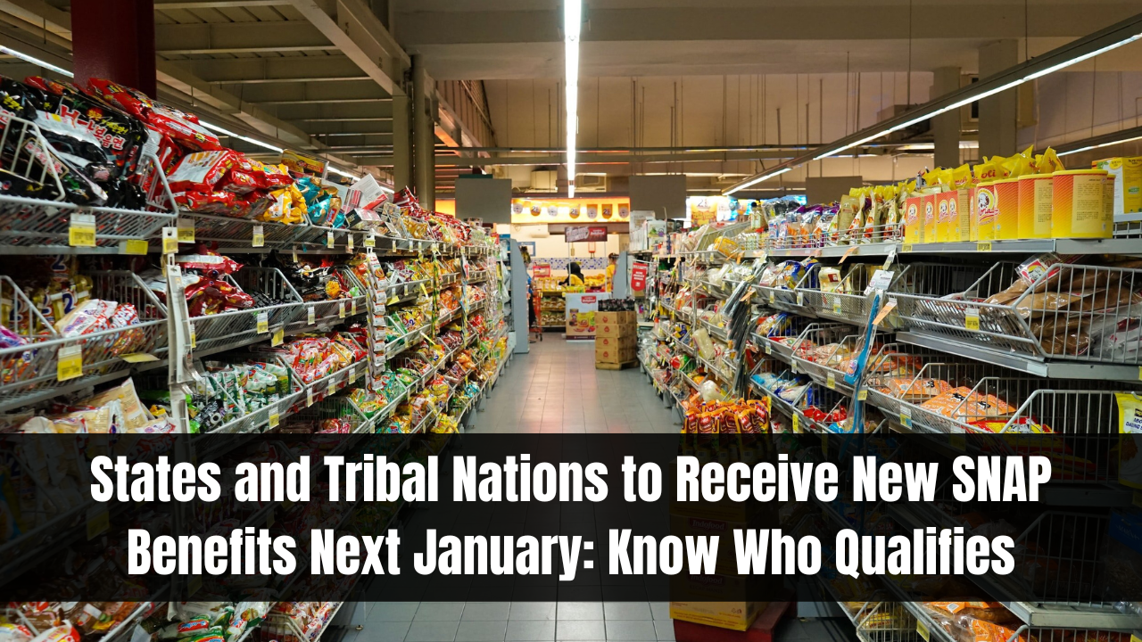 States and Tribal Nations to Receive New SNAP Benefits Next January: Know Who Qualifies