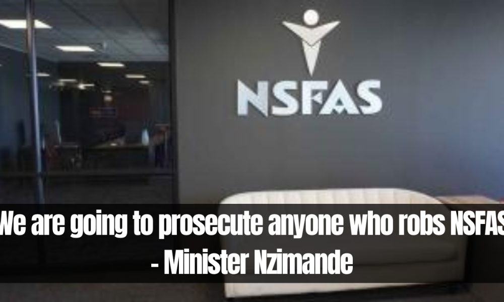 We are going to prosecute anyone who robs NSFAS - Minister Nzimande