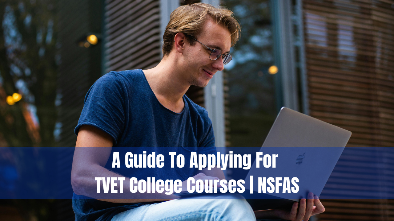 A Guide To Applying For TVET College Courses | NSFAS