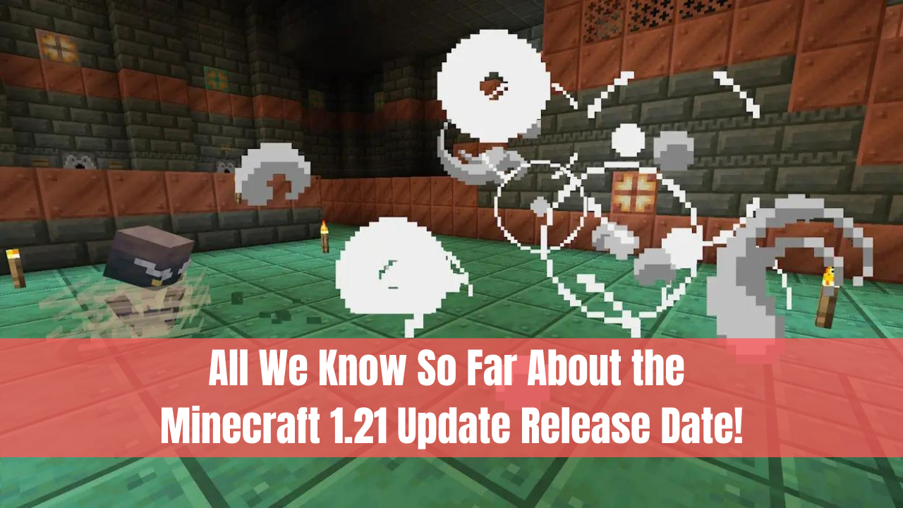 All We Know So Far About the Minecraft 1.21 Update Release Date!