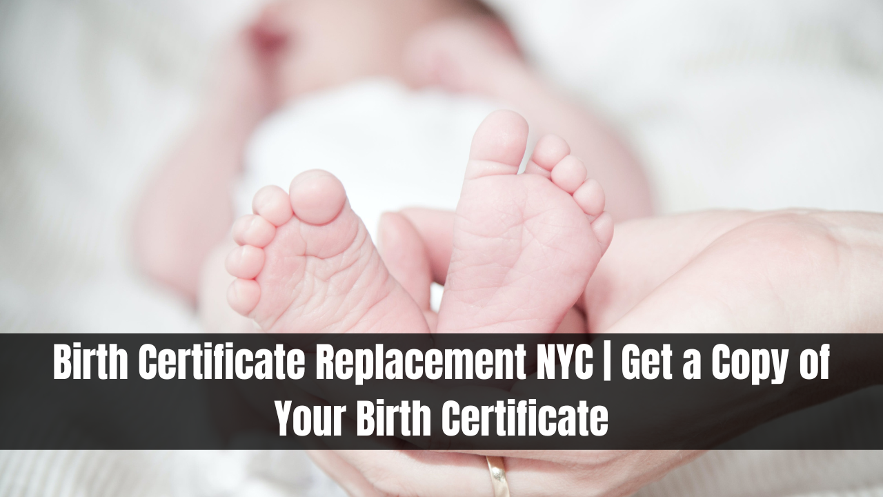 Birth Certificate Replacement NYC | Get a Copy of Your Birth Certificate