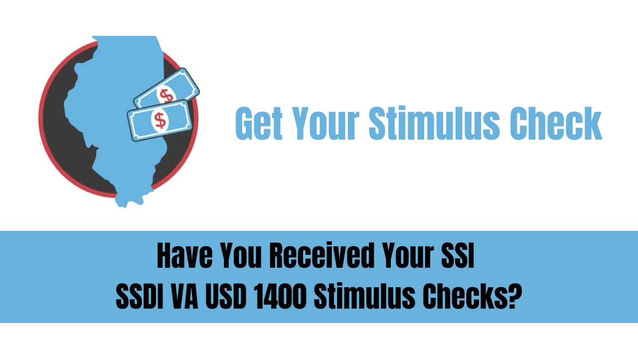 Have You Received Your SSI SSDI VA USD 1400 Stimulus Checks?