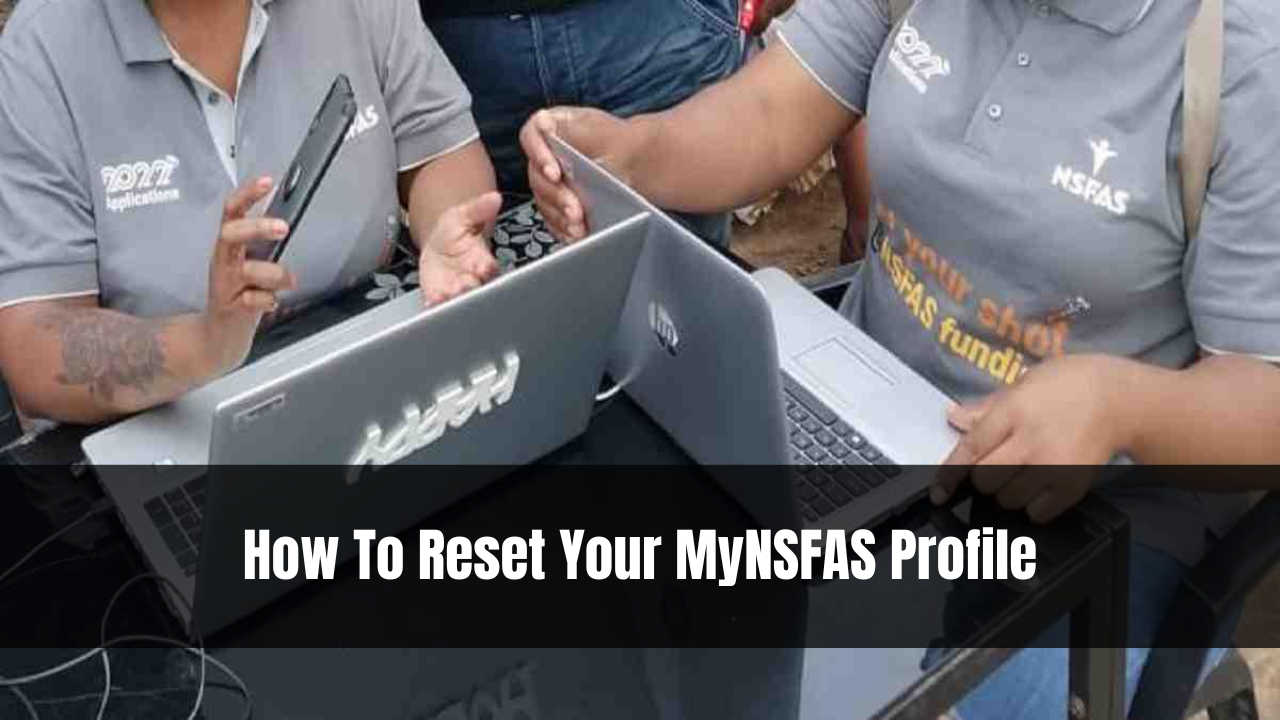 How To Reset Your MyNSFAS Profile