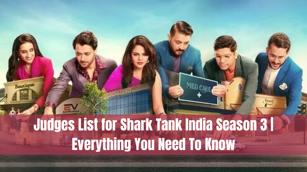 Judges List for Shark Tank India Season 3 | Everything You Need To Know