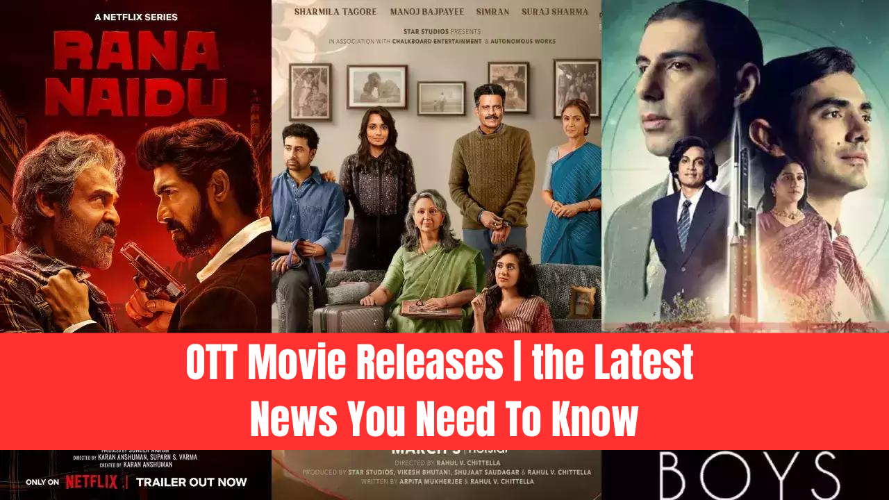 OTT Movie Releases | the Latest News You Need To Know