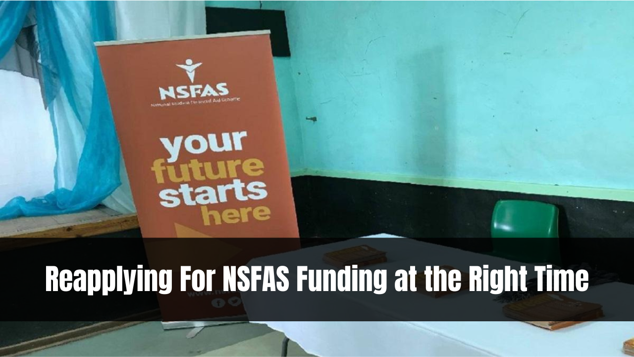 Reapplying For NSFAS Funding at the Right Time