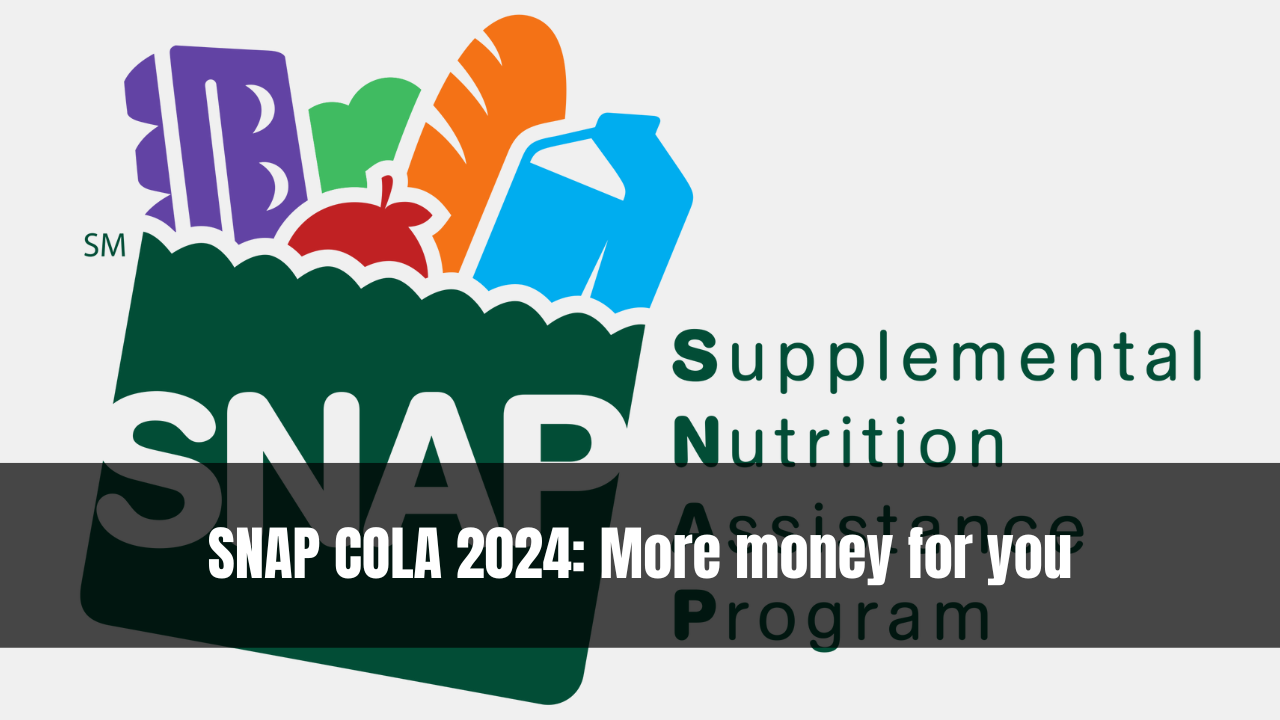 SNAP COLA 2024: More money for you