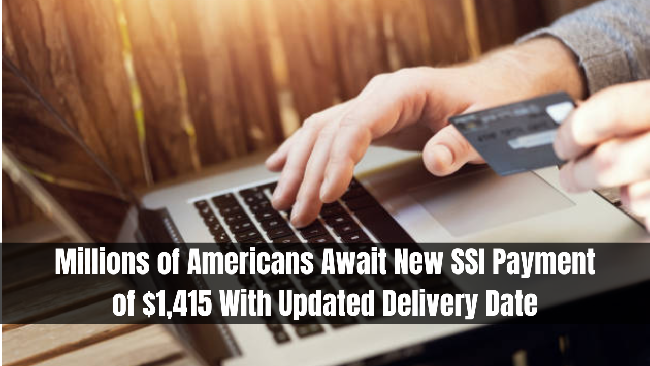 Millions of Americans Await New SSI Payment of $1,415 With Updated Delivery Date