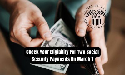 Check Your Eligibility For Two Social Security Payments On March 1