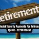 Social Security Payments For Retirees Age 62 - $2710 Checks