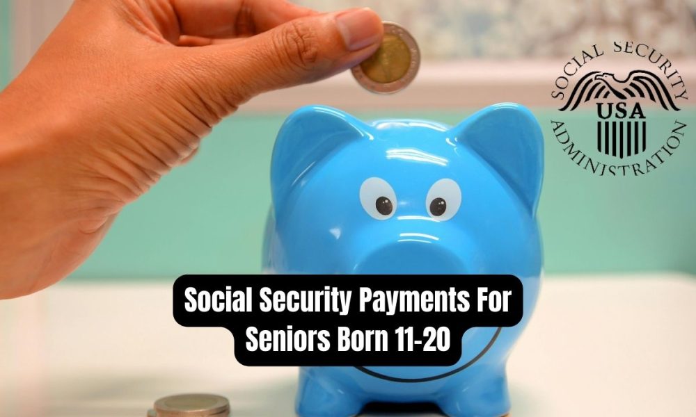 Social Security Payments For Seniors Born 11-20