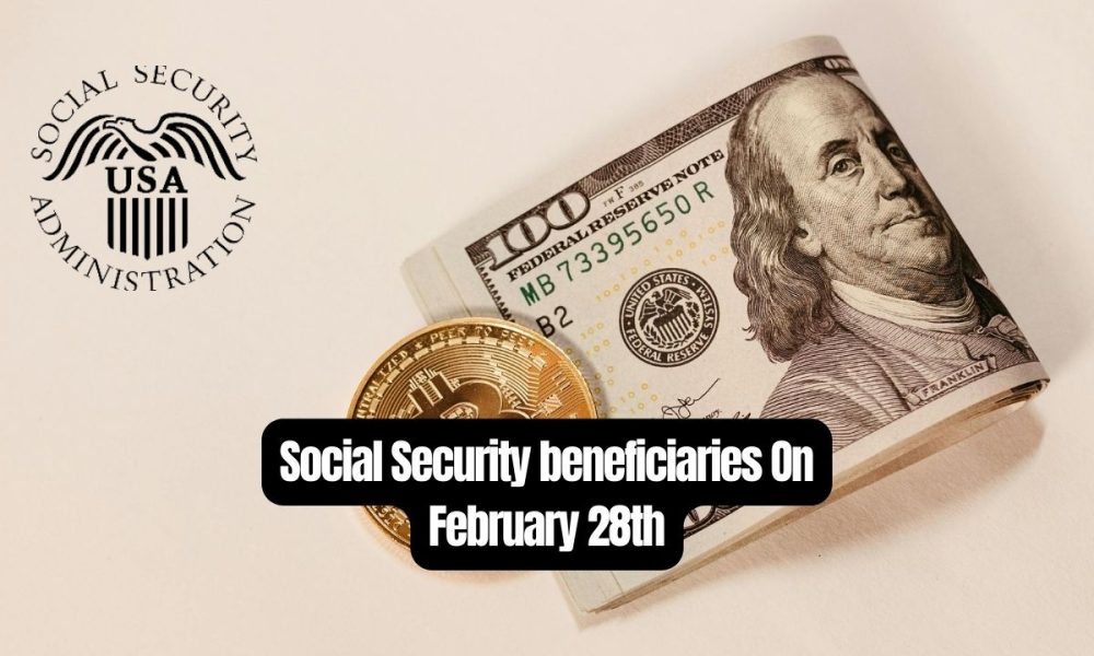Social Security beneficiaries On February 28th